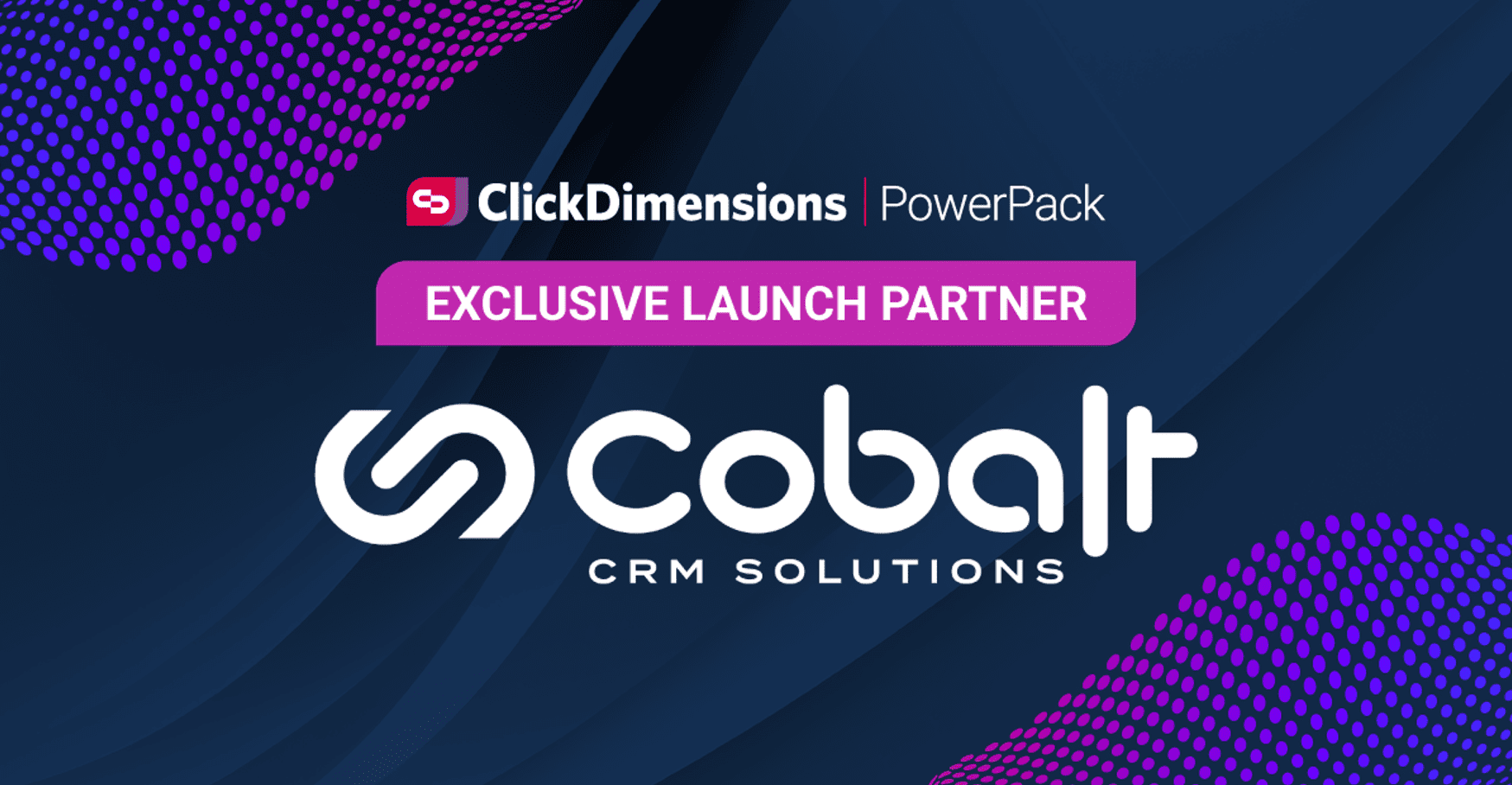 ClickDimensions names Cobalt as an exclusive partner for their new product launch, PowerPack.